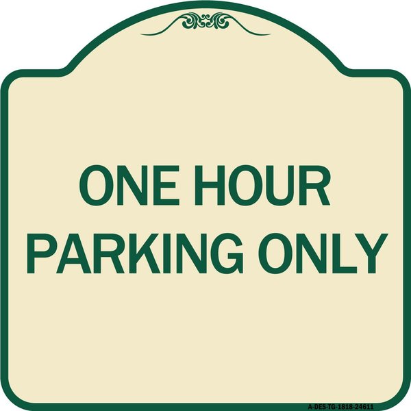 Signmission One Hour Parking Only Heavy-Gauge Aluminum Architectural Sign, 18" x 18", TG-1818-24611 A-DES-TG-1818-24611